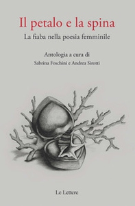 Il petalo e la spina. La fiaba nella poesia femminile - Librerie.coop