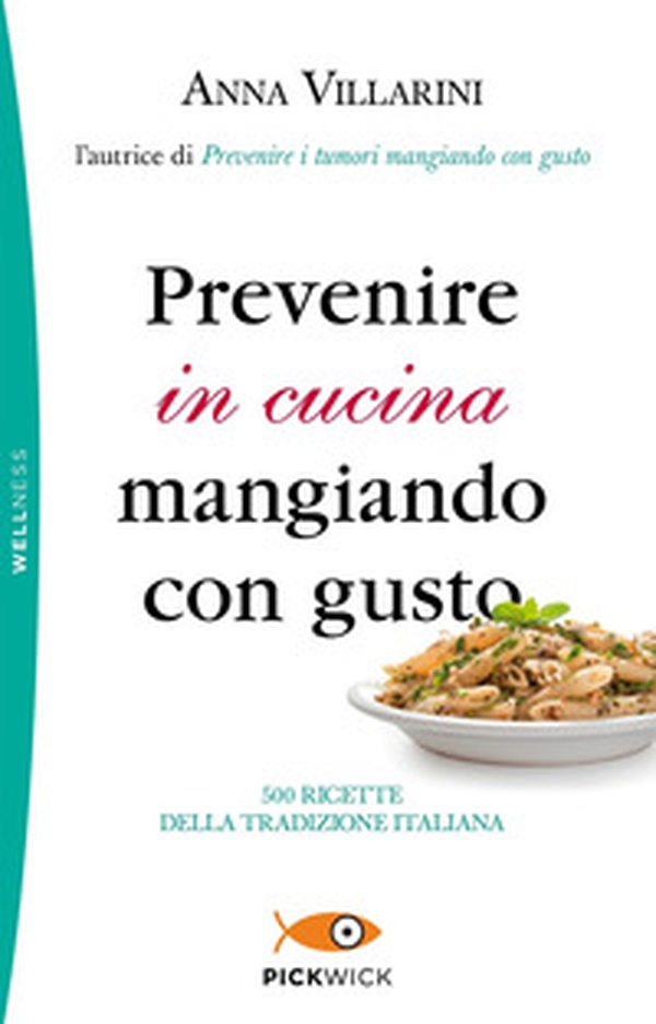 Prevenire in cucina mangiando con gusto - Librerie.coop Prevenire in cucina mangiando con gusto - Librerie.coop