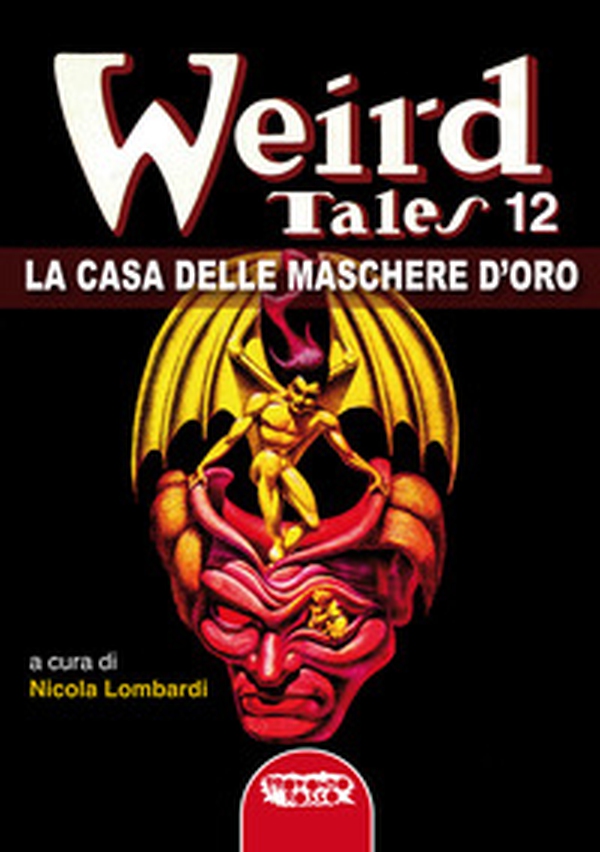 La casa delle maschere d'oro. Weird tales - Vol. 12 - Librerie.coop La casa delle maschere d'oro. Weird tales - Vol. 12 - Librerie.coop