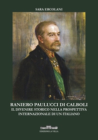 Ranieri Paulucci di Calboli. Il divenire storico nella prospettiva internazionale di un italiano - Librerie.coop