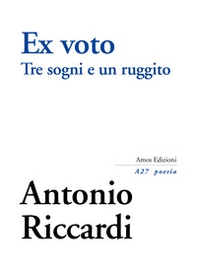 Ex voto. Tre sogni e un ruggito - Librerie.coop