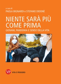 Niente sarà più come prima. Giovani, pandemia e senso della vita - Librerie.coop