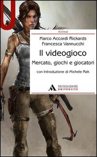 Il videogioco. Mercato, giochi e giocatori - Librerie.coop Il videogioco. Mercato, giochi e giocatori - Librerie.coop