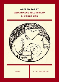 Almanacco illustrato di padre Ubu - Librerie.coop Almanacco illustrato di padre Ubu - Librerie.coop