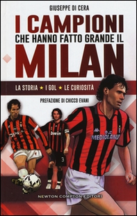 I campioni che hanno fatto grande il Milan - Librerie.coop I campioni che hanno fatto grande il Milan - Librerie.coop