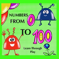 Numbers from 0 to 100. Learn through play - Librerie.coop Numbers from 0 to 100. Learn through play - Librerie.coop