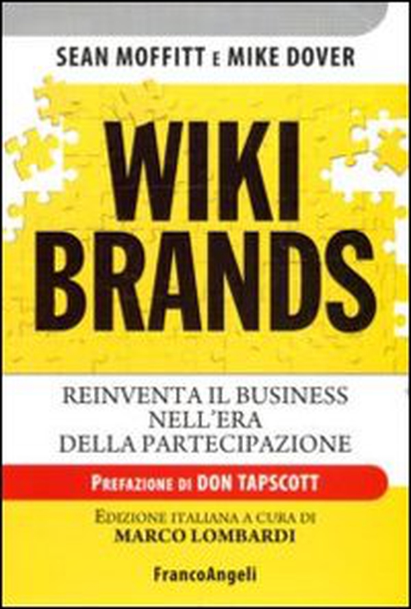 Wiki brands. Reinventa il business nell'era della partecipazione - Librerie.coop Wiki brands. Reinventa il business nell'era della partecipazione - Librerie.coop
