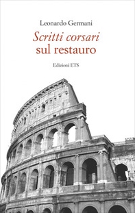 Scritti corsari sul restauro - Librerie.coop Scritti corsari sul restauro - Librerie.coop