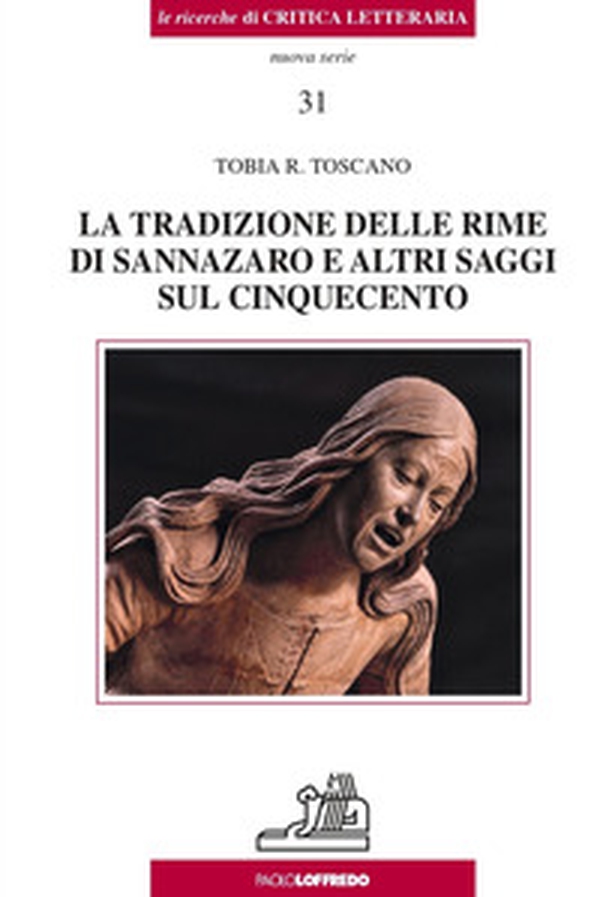 La tradizione delle rime di Sannazaro e altri saggi sul Cinquecento - Librerie.coop La tradizione delle rime di Sannazaro e altri saggi sul Cinquecento - Librerie.coop
