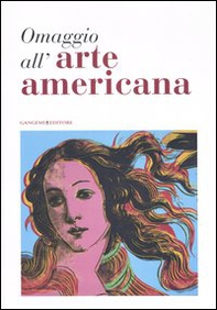 Omaggio all'arte americana. Catalogo della mostra (Roma, 22 marzo-18 maggio 2006) - Librerie.coop Omaggio all'arte americana. Catalogo della mostra (Roma, 22 marzo-18 maggio 2006) - Librerie.coop
