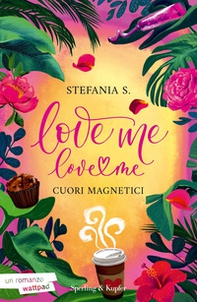 Cuori magnetici. Love me love me - Vol. 1 - Librerie.coop