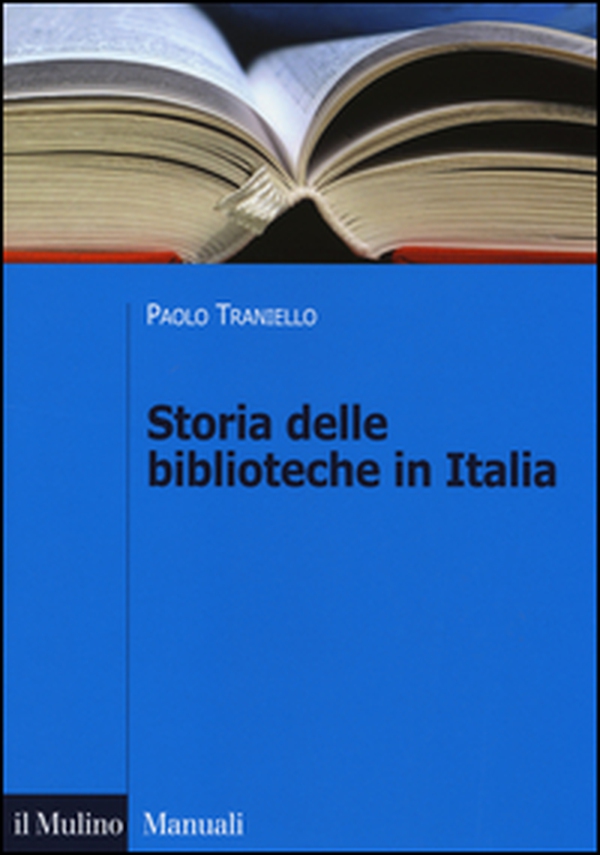 Storia delle biblioteche in Italia. Dall'Unità a oggi - Librerie.coop