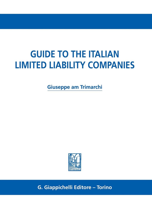 Guide to the Italian limited liability companies - Librerie.coop Guide to the Italian limited liability companies - Librerie.coop
