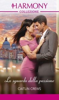 Lo sguardo della passione - Librerie.coop Lo sguardo della passione - Librerie.coop