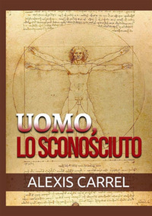 Uomo, lo sconosciuto - Librerie.coop Uomo, lo sconosciuto - Librerie.coop