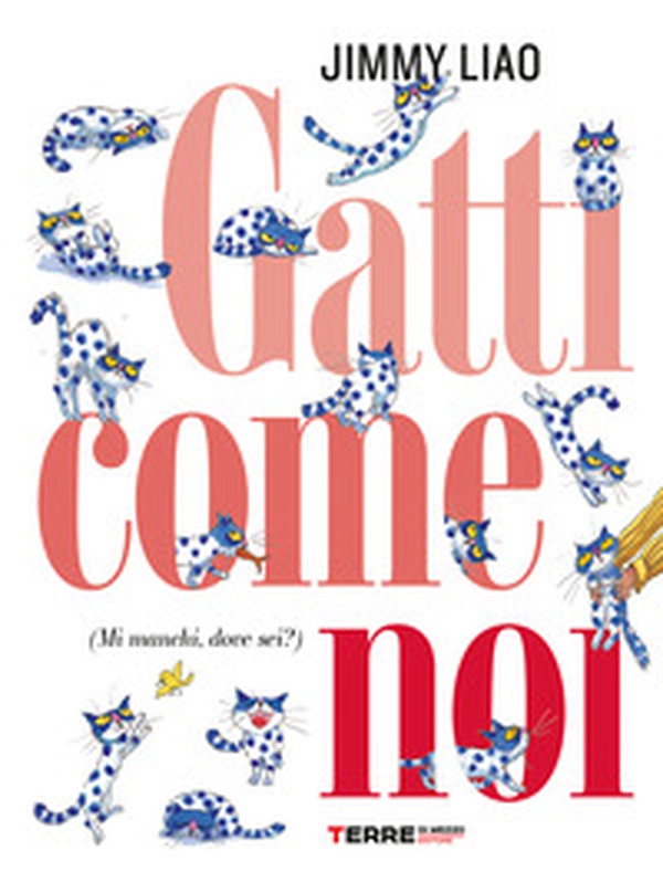 Gatti come noi (mi manchi, dove sei?) - Librerie.coop Gatti come noi (mi manchi, dove sei?) - Librerie.coop