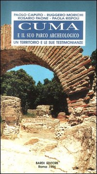 Cuma e il suo parco archeologico. Un territorio e le sue testimonianze - Librerie.coop