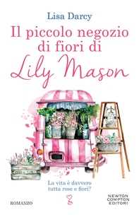 Il piccolo negozio di fiori di Lily Mason - Librerie.coop Il piccolo negozio di fiori di Lily Mason - Librerie.coop