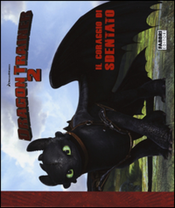 Il coraggio di Sdentato. Dragon Trainer 2 - Librerie.coop Il coraggio di Sdentato. Dragon Trainer 2 - Librerie.coop