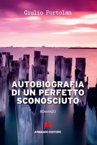Autobiografia di un perfetto sconosciuto - Librerie.coop