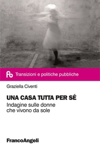 Una casa tutta per sé. Indagine sulle donne che vivono da sole - Librerie.coop Una casa tutta per sé. Indagine sulle donne che vivono da sole - Librerie.coop