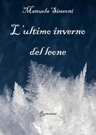 L'ultimo inverno del leone - Librerie.coop L'ultimo inverno del leone - Librerie.coop