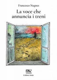 La voce che annuncia i treni - Librerie.coop La voce che annuncia i treni - Librerie.coop