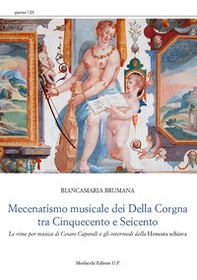 Mecenatismo musicale dei Della Corgna tra Cinquecento e Seicento. Le rime per musica di Cesare Caporali e gli intermedi della «Honesta schiava» - Librerie.coop