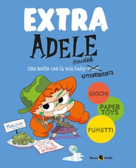 Adele Crudele extra. Una notte con la mia babysitterrorizzata - Librerie.coop