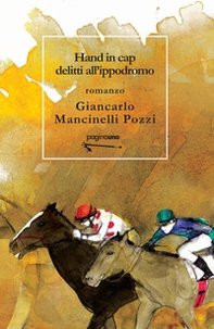 Hand in cap. Delitti all'ippodromo - Librerie.coop