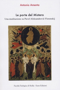 Le porte del mistero. Una meditazione su Pavel Aleksandrovic Florenskij - Librerie.coop