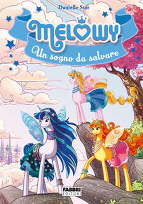 Un sogno da salvare. Melowy - Vol. 15 - Librerie.coop Un sogno da salvare. Melowy - Vol. 15 - Librerie.coop