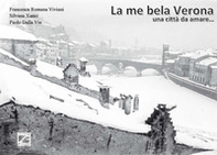 La me bela Verona. Una città da amare... - Librerie.coop La me bela Verona. Una città da amare... - Librerie.coop