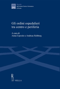 Gli ordini ospedalieri tra centro e periferia - Librerie.coop Gli ordini ospedalieri tra centro e periferia - Librerie.coop