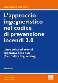 L'approccio ingegneristico nel codice di prevenzione incendi 2.0. Linee guida ed esempi applicativi della FSE - Librerie.coop