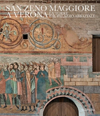 San Zeno Maggiore a Verona La Torre e il Palazzo abbaziale. Ediz. italiana e inglese - Librerie.coop