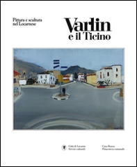 Varlin e il Ticino - Librerie.coop