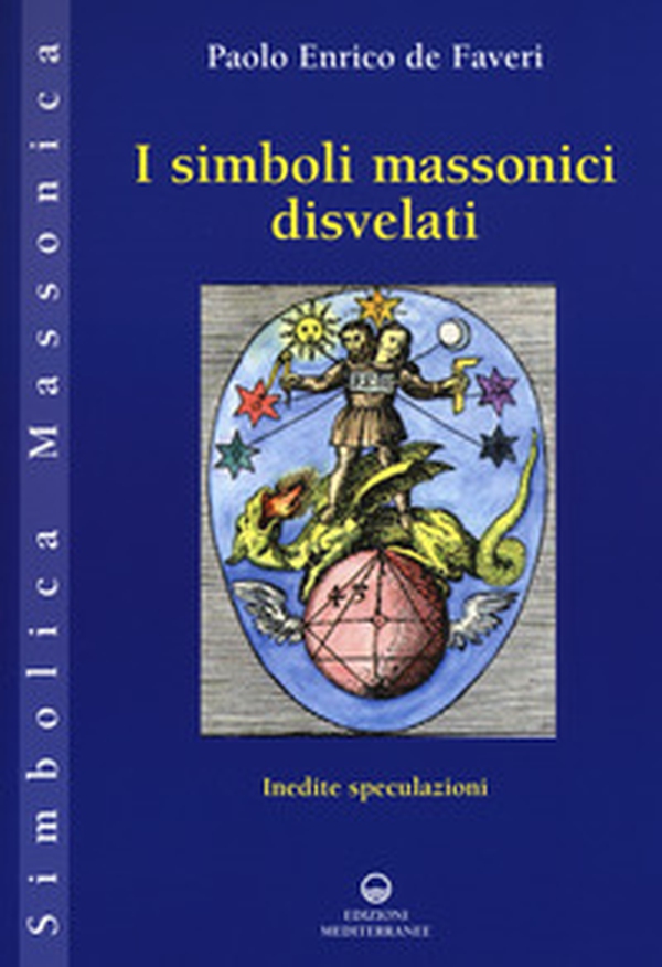 I simboli massonici disvelati. Inedite speculazioni - Librerie.coop I simboli massonici disvelati. Inedite speculazioni - Librerie.coop