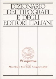 Dizionario dei tipografi e degli editori italiani. Il Cinquecento - Librerie.coop Dizionario dei tipografi e degli editori italiani. Il Cinquecento - Librerie.coop