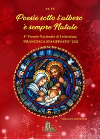 Poesie sotto l'albero. È sempre Natale. 4° premio letterario «Francesca Spampinato» - Librerie.coop