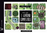 Come fare... il giardino commestibile - Librerie.coop Come fare... il giardino commestibile - Librerie.coop