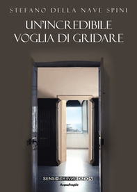 Un'incredibile voglia di gridare - Librerie.coop Un'incredibile voglia di gridare - Librerie.coop