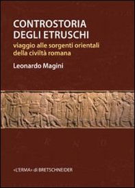 Controstoria degli etruschi. Viaggio alle sorgenti orientali della civiltà romana - Librerie.coop Controstoria degli etruschi. Viaggio alle sorgenti orientali della civiltà romana - Librerie.coop