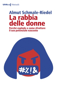 La rabbia delle donne - Librerie.coop La rabbia delle donne - Librerie.coop