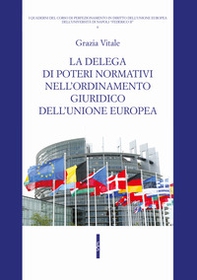 La delega di poteri normativi nell'ordinamento giuridico dell'Unione europea - Librerie.coop