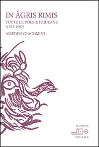 In agris rimis. Tutte le poesie friulane (1975-1997) - Librerie.coop