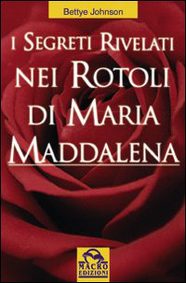I segreti rivelati nei rotoli di Maria Maddalena - Librerie.coop I segreti rivelati nei rotoli di Maria Maddalena - Librerie.coop