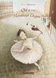 Qui a vu Monsieur Degas ? - Librerie.coop