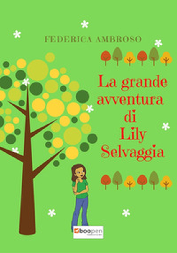 La grande avventura di Lily Selvaggia - Librerie.coop La grande avventura di Lily Selvaggia - Librerie.coop