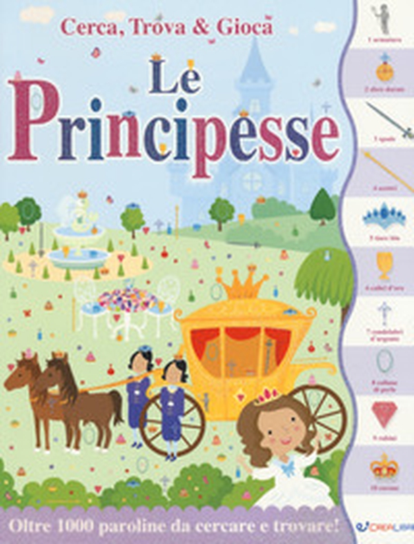 Le principesse. Cerca, trova & gioca - Librerie.coop Le principesse. Cerca, trova & gioca - Librerie.coop